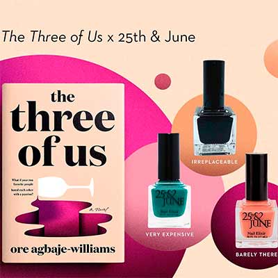 free 25th june nail polishes and copy of the three of us - FREE 25th & June Nail Polishes and Copy of "The Three of Us"